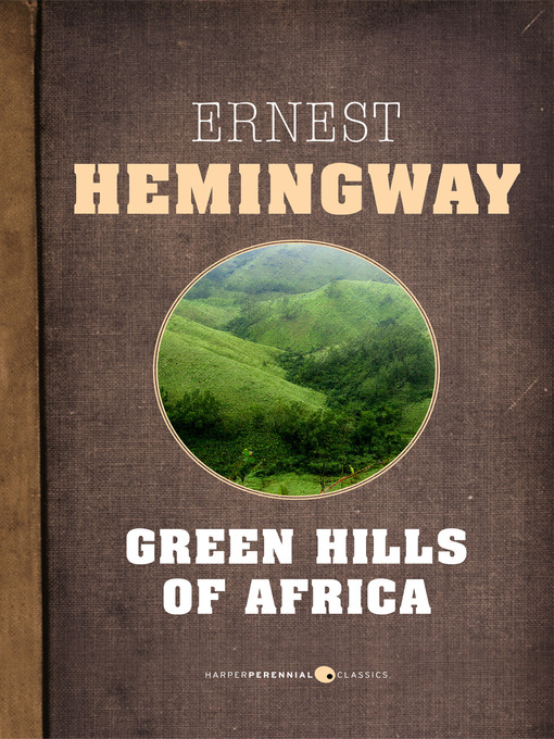 Title details for Green Hills of Africa by Ernest Hemingway - Available